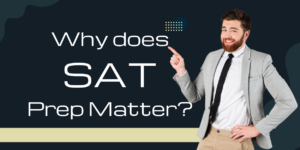 Why SAT Prep Matters